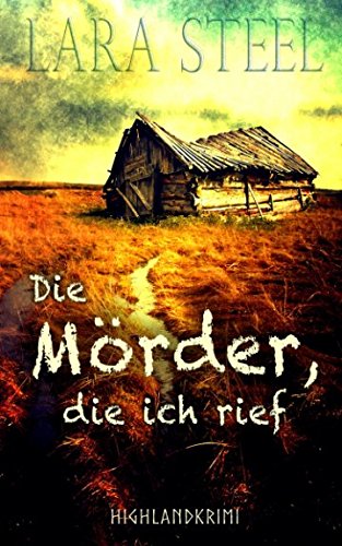 Die Mörder, die ich rief (Highland-Krimi, Band 5) Detective & CSI