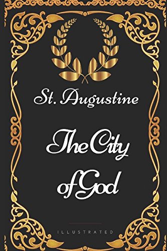 The City of God: By St. Augustine - Illustrated book