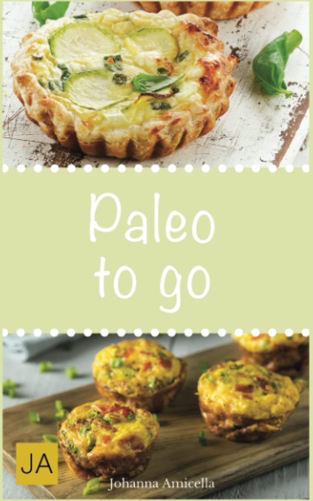 Paleo to go: Schnelle und einfache Gerichte zum Mitnehmen ins Büro Health, Nutrition & Fitness