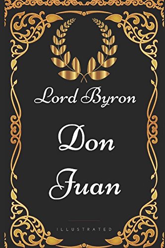 Don Juan: By Lord Byron - Illustrated book