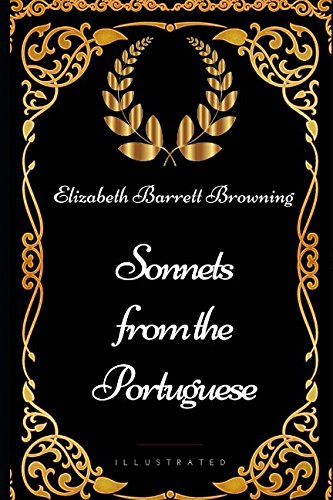 Sonnets from the Portuguese: By Elizabeth Barrett Browning - Illustrated Classics
