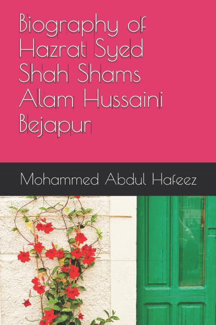 Biography of Hazrat Syed Shah Shams Alam Hussaini Bejapur book