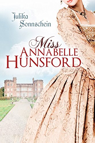 Miss Annabelle Hunsford: Herzog oder Herzschmerz Historical Fiction