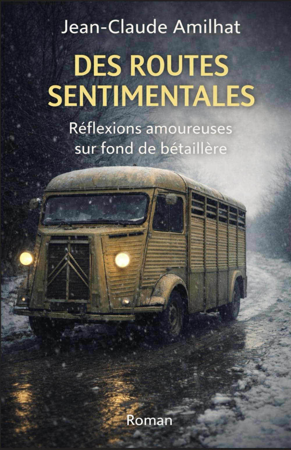 Des Routes Sentimentales: Réflexions amoureuses sur fond de bétaillère book