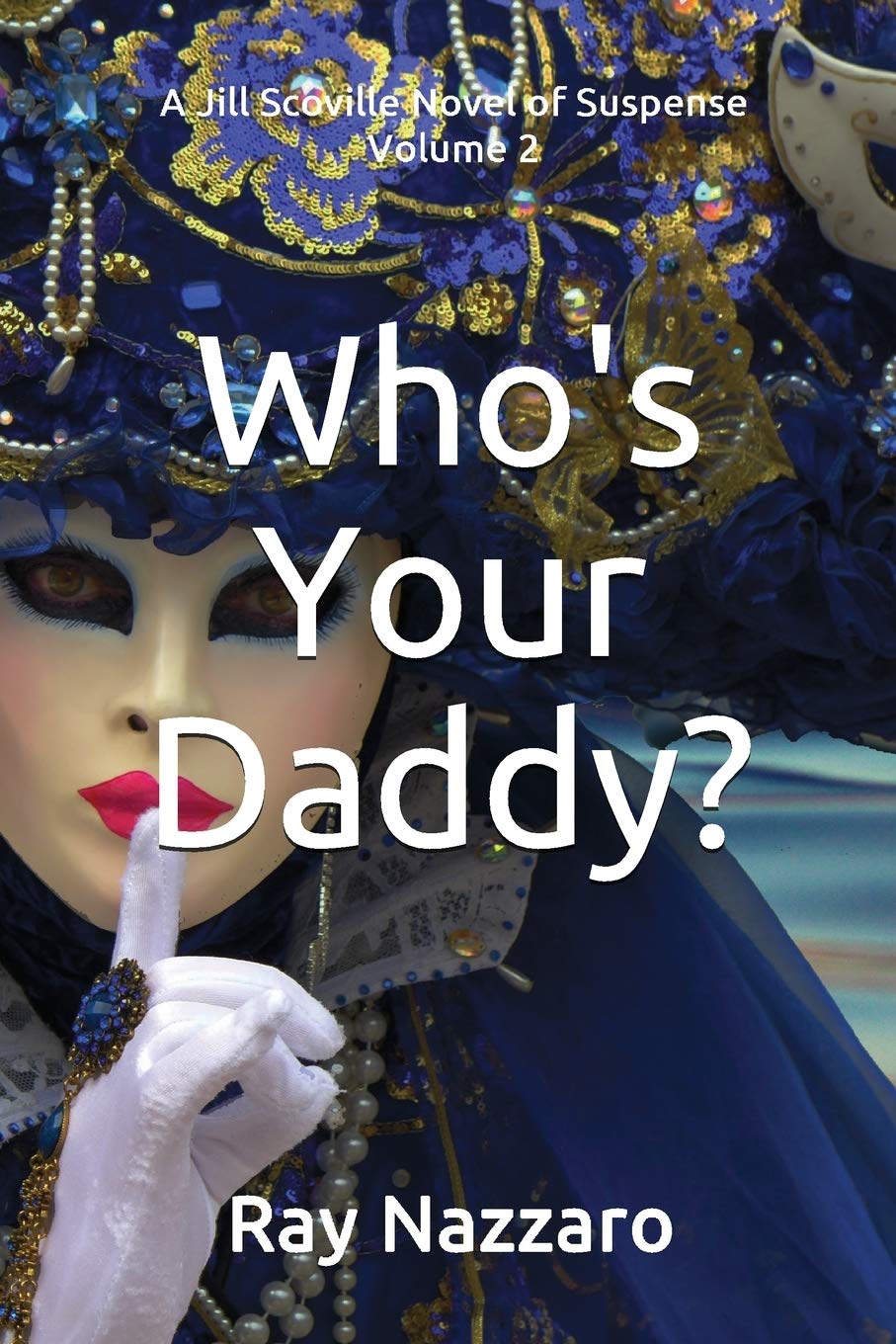 Who's Your Daddy?: A Jill Scoville Novel of Suspense Volume 2 (Jill Scoville Novels of Suspense, Band 2) Contemporary literature