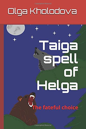 Taiga spell of Helga: The fateful choice (The backwoods, Band 2) Action & Adventure