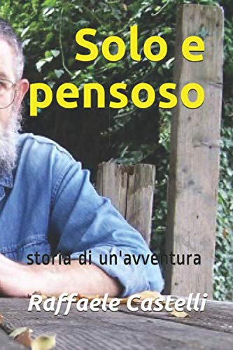 Solo e pensoso: Storia di un'avventura (Giallo-thriller) Action & Adventure