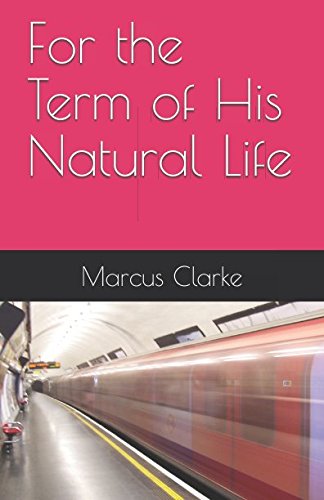 For the Term of His Natural Life Historical Fiction