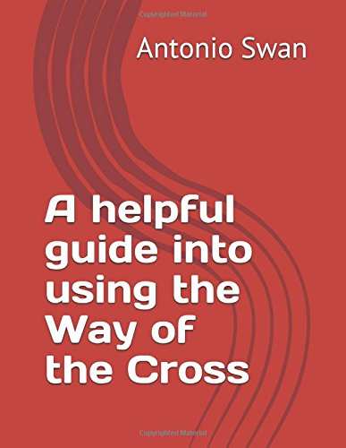 A helpful guide into using the Way of the Cross Religion & Esotericism