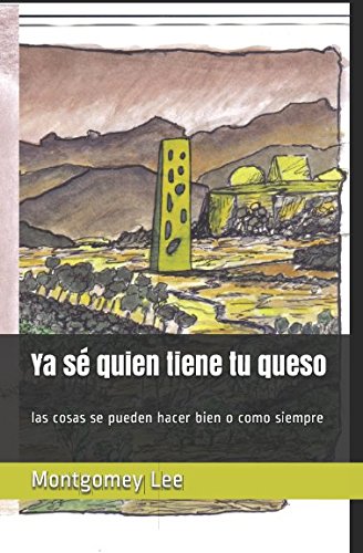 Ya sé quien tiene tu queso: las cosas se pueden hacer bien o como siempre (The Funny Management Lee-Brary, Band 1) Study Guides