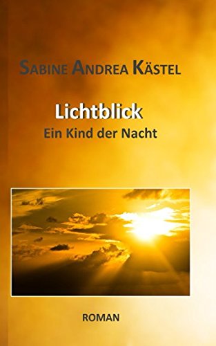 Lichtblick: Ein Kind der Nacht book