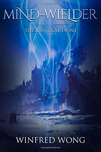The Identical Twins: Fantasy Lies Within Yourself (Mind-wielder Series Book 1, Band 1) Action & Adventure