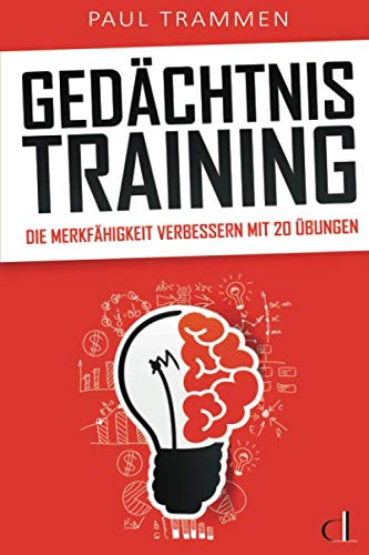 Gedächtnistraining: Gehirnjogging für Erwachsene - Die Merkfähigkeit verbessern mit 20 Übungen Psychology