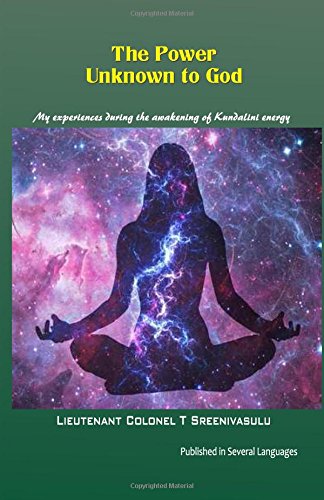 The Power Unknown to God: My experiences during the awakening of Kundalini energy Lifestyle