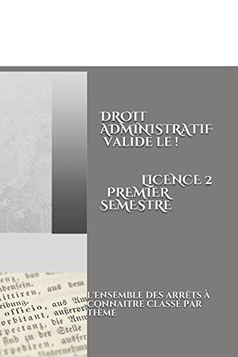 DROIT ADMINISTRATIF L2 valide le ! TOME 1: l'ensemble des arrêts à connaitre classés par thèmes book