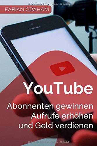 YouTube - Abonnenten gewinnen, Aufrufe erhöhen und Geld verdienen Business, Finance & Career