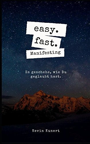 easy. fast. Manifesting - Es geschehe, wie Du geglaubt hast.: Neville Goddard | Gesetz der Anziehung Lifestyle