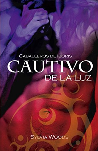 Caballeros de Íboris: Cautivo de la luz: Una historia de fantasía y erótica gay. Versión íntegra. book