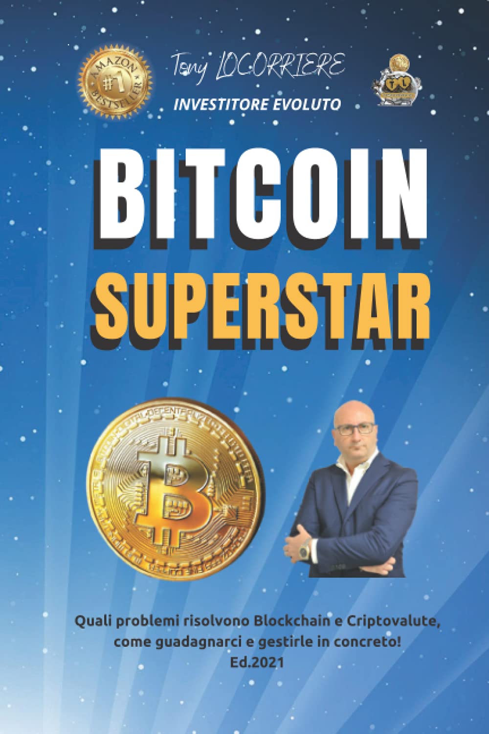 BITCOIN SUPERSTAR: Che cosa sono, come guadagnarci in concreto e come gestire le criptovalute. book