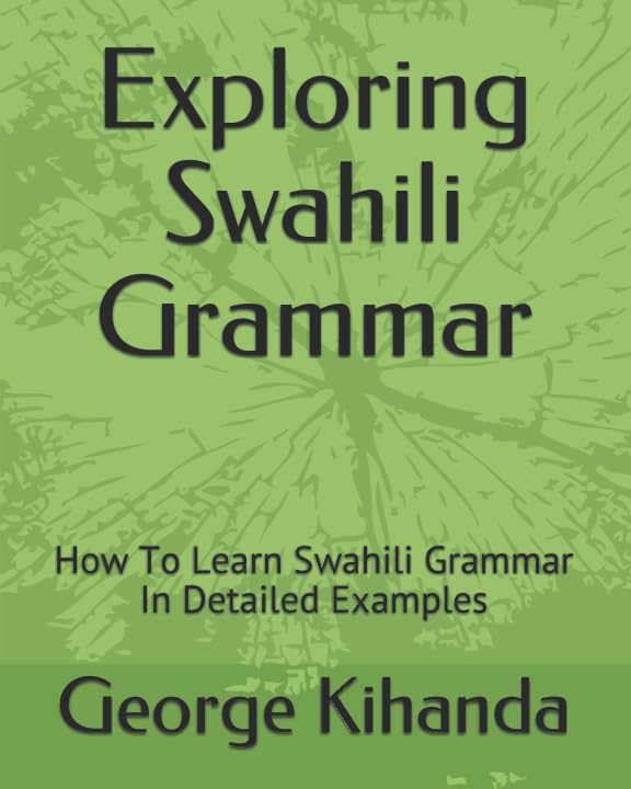 Exploring Swahili Grammar: How To Learn Swahili Grammar In Detailed Examples Foreign Languages ​​& Dictionaries