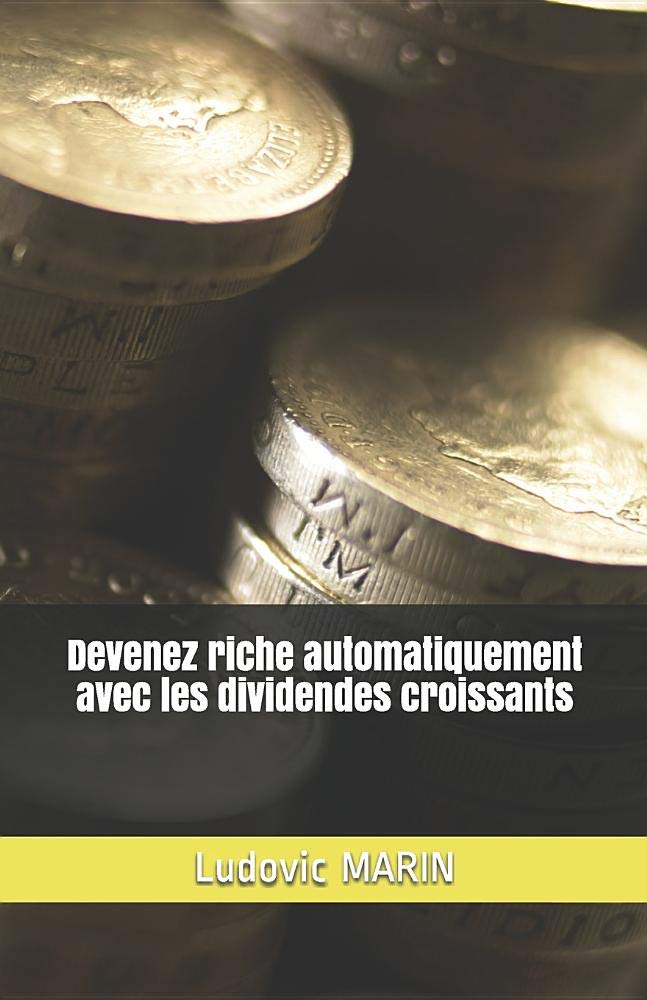 Devenez riche automatiquement avec les dividendes croissants book