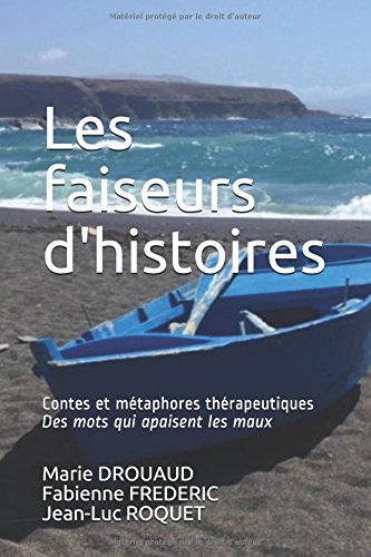 LES FAISEURS D'HISTOIRES: Contes & métaphores thérapeutiques Des mots qui apaisent les mots book