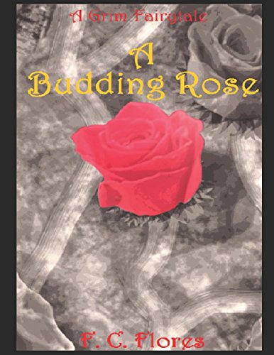 A Budding Rose (A Grim Fairytale, Band 1) Fairy Tales & Legends