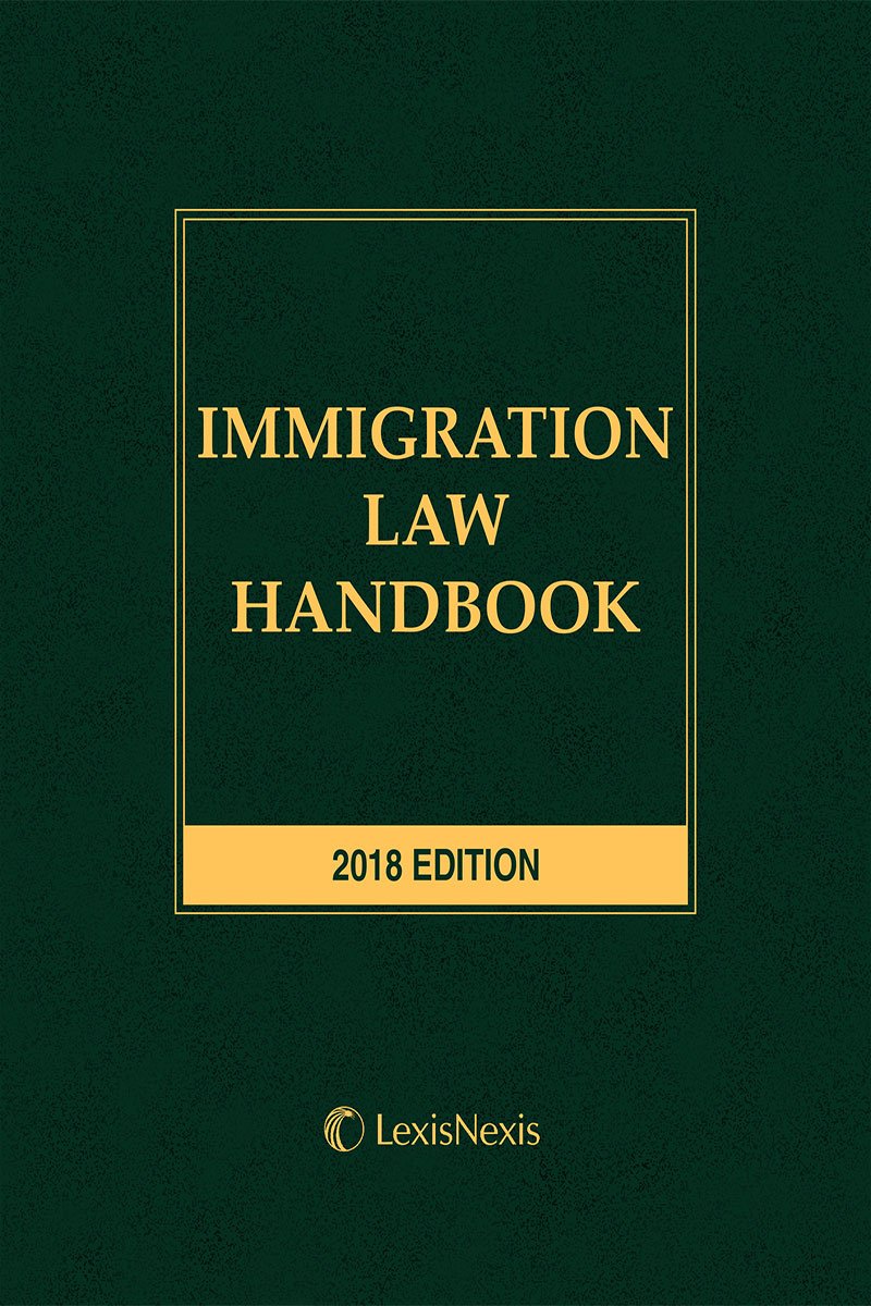 Immigration Law Handbook, 2018 Edition Reference Books