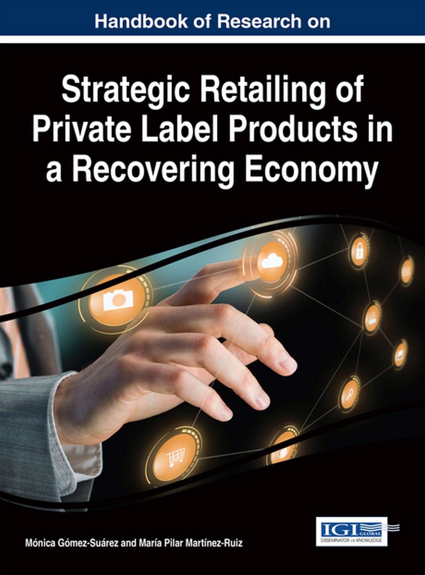 Handbook of Research on Strategic Retailing of Private Label Products in a Recovering Economy Law