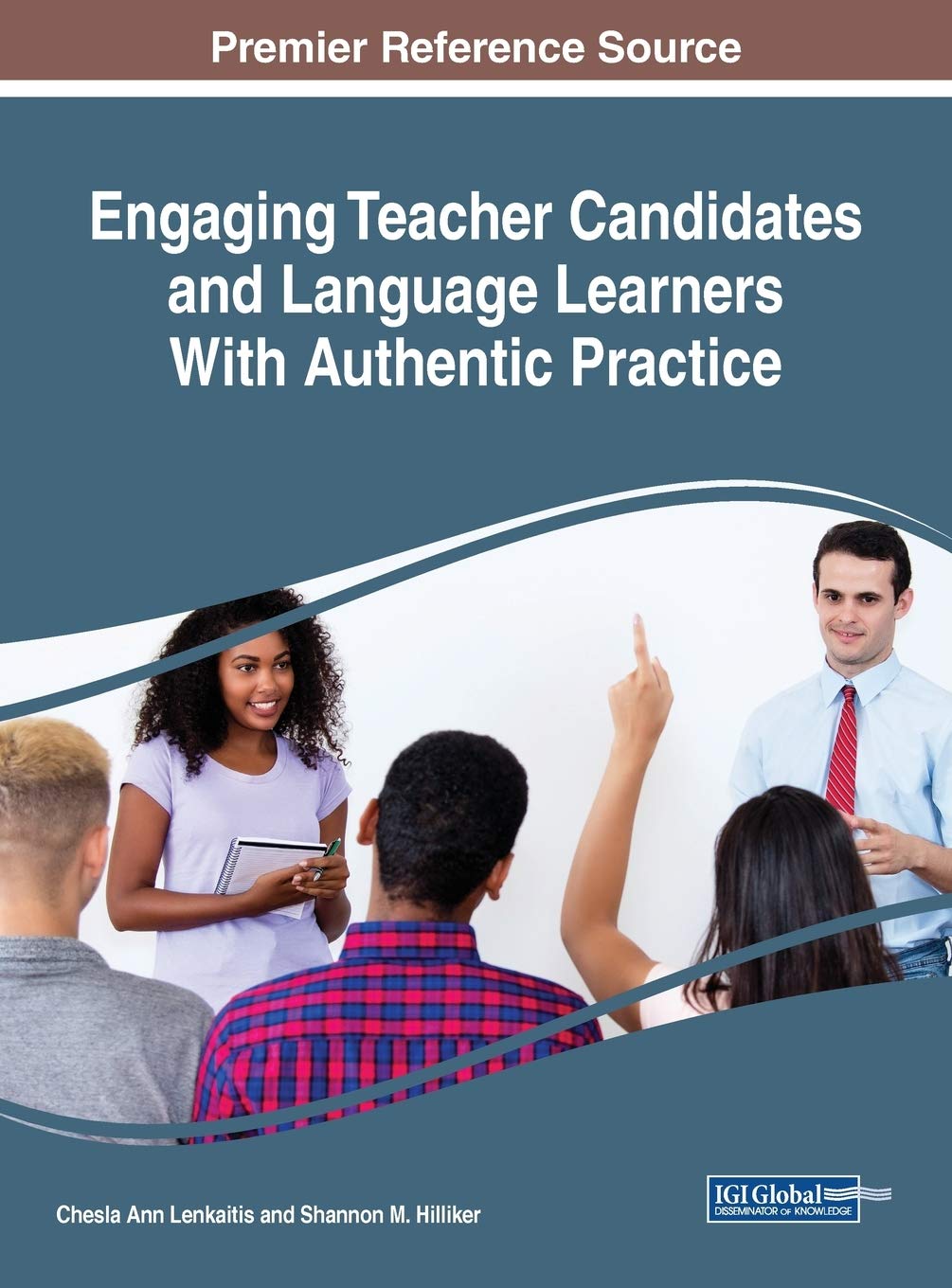 Engaging Teacher Candidates and Language Learners With Authentic Practice (Advances in Higher Education and Professional Development) Social Sciences