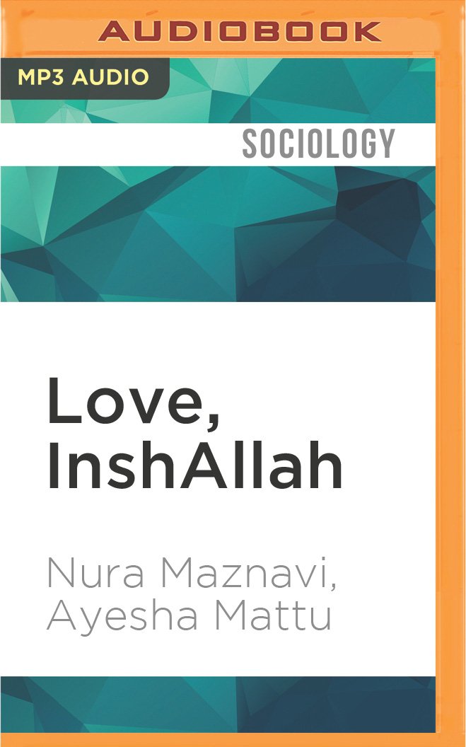 Love, Inshallah: The Secret Love Lives of American Muslim Women Social Sciences