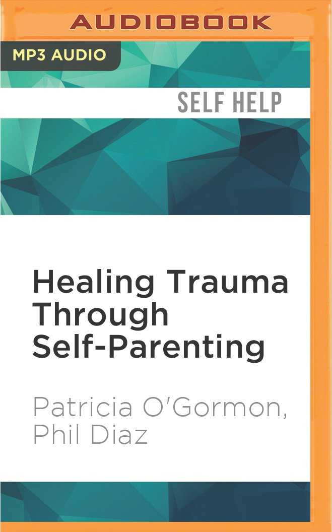 Healing Trauma Through Self-Parenting: The Co-Dependency Connection Social Sciences