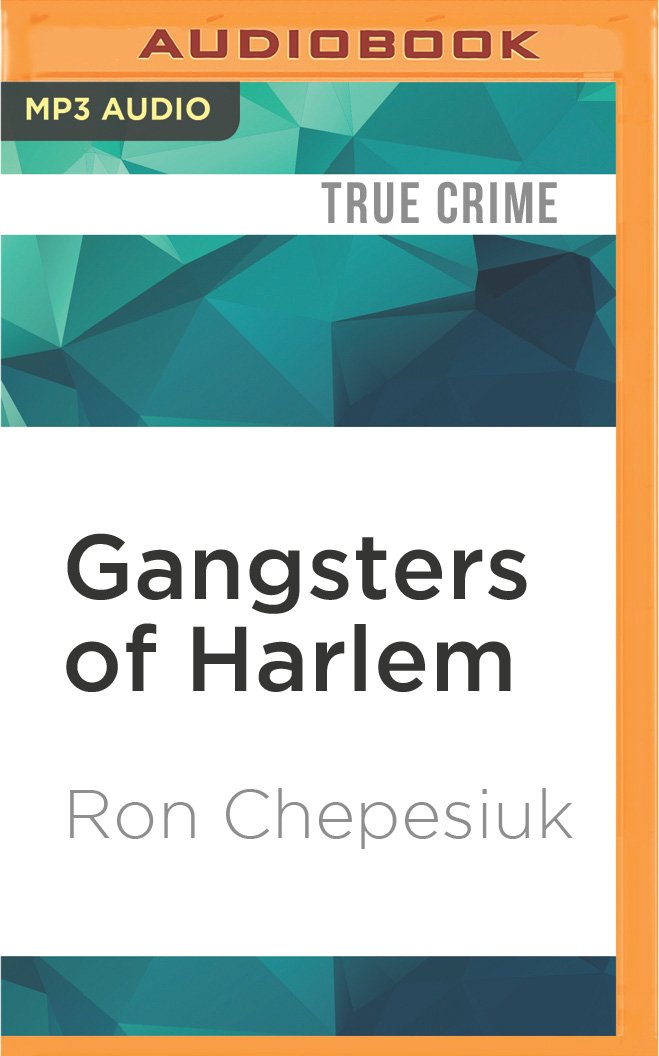 Gangsters of Harlem: The Gritty Underworld of New York City's Most Famous Neighborhood Books