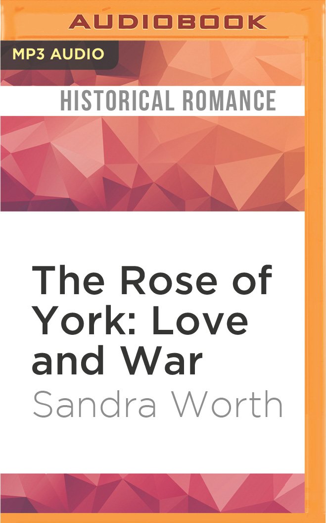The Rose of York: Love and War Historical Fiction