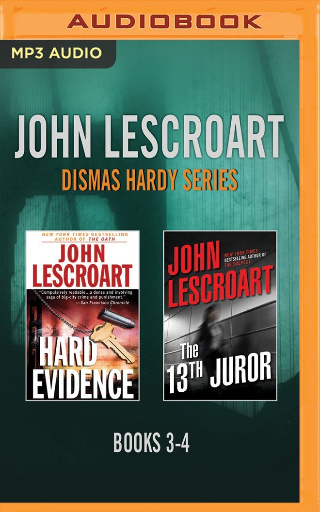 John Lescroart - Dismas Hardy Series: Books 3-4: Hard Evidence, the 13th Juror Action & Adventure
