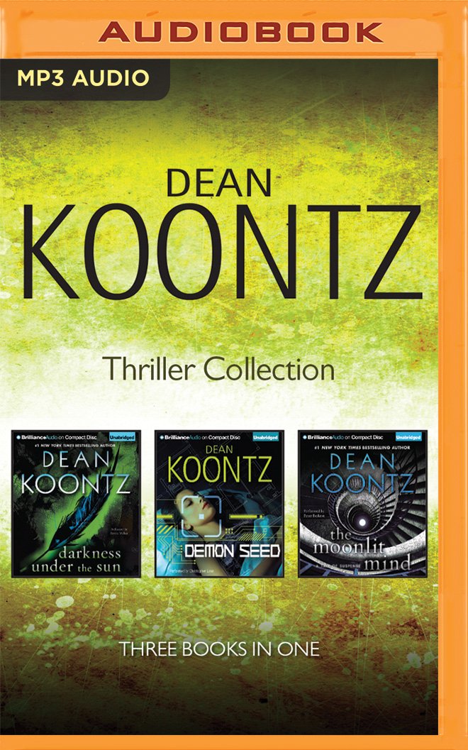 Dean Koontz - Collection: The Moonlit Mind, Darkness Under the Sun, Demon Seed Action & Adventure