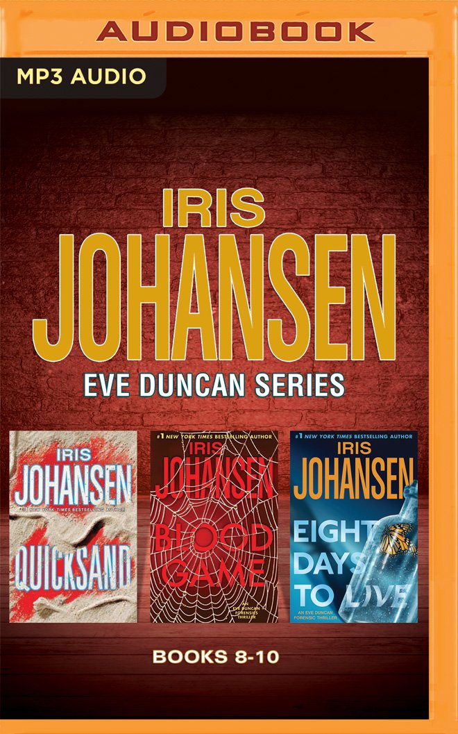Iris Johansen - Eve Duncan Series: Books 8-10: Quicksand, Blood Game, Eight Days to Live Action & Adventure