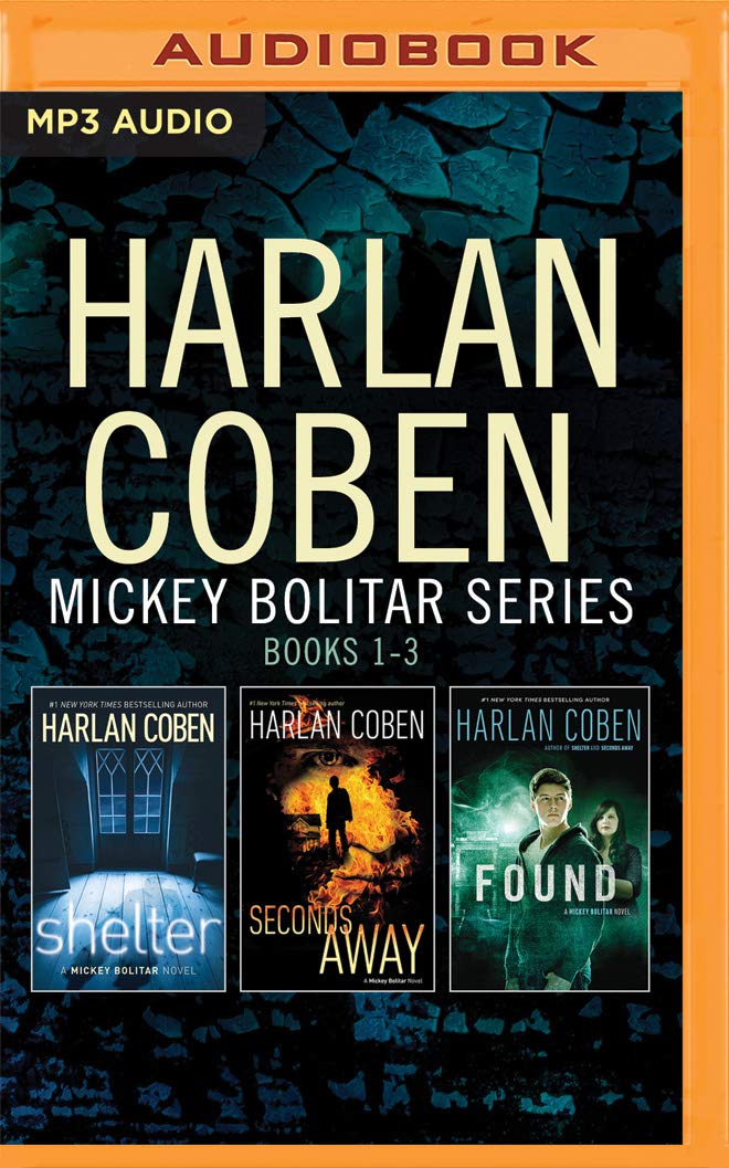Harlan Coben - Mickey Bolitar Series: Books 1-3: Shelter, Seconds Away, Found Fiction