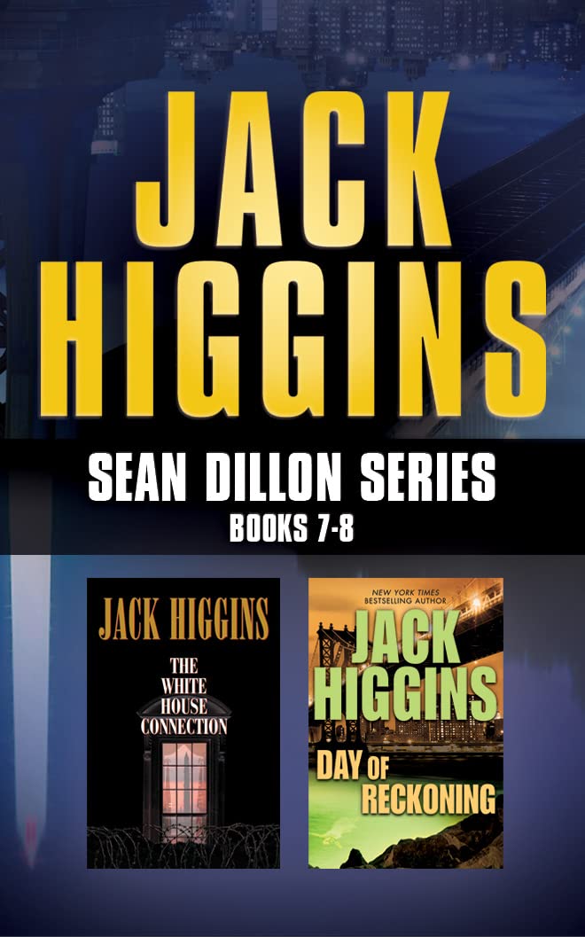 Jack Higgins - Sean Dillon Series: Books 7-8: The White House Connection, Day of Reckoning Action & Adventure
