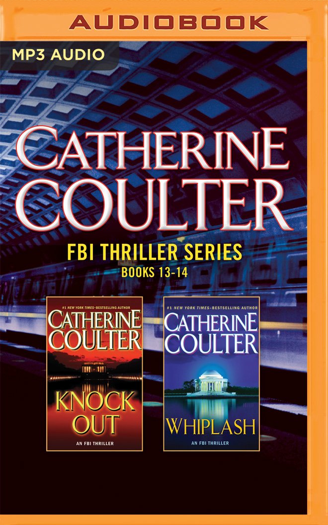 Catherine Coulter - FBI Thriller Series: Books 13-14: Knockout & Whiplash Action & Adventure