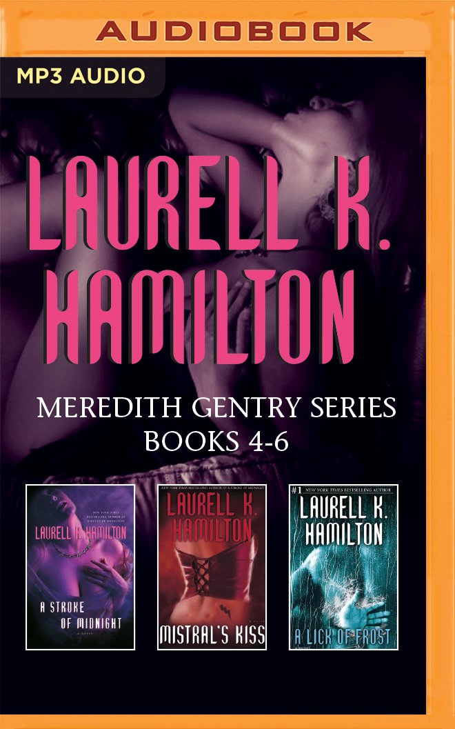 Laurell K. Hamilton - Meredith Gentry Series: Books 4-6: A Stroke of Midnight, Mistral's Kiss, a Lick of Frost Horror & Mystery