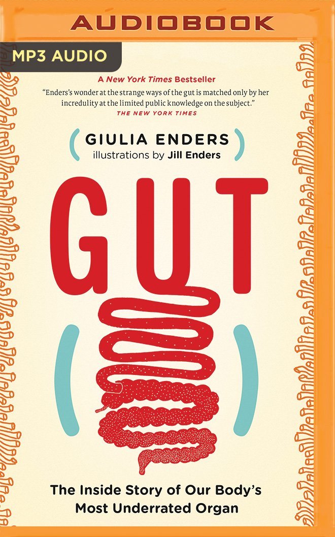 Gut: The Inside Story of Our Body's Most Underrated Organ Medicine