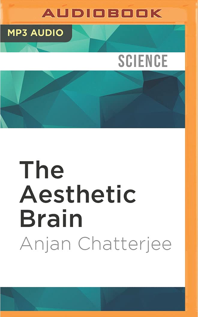 The Aesthetic Brain: How We Evolved to Desire Beauty and Enjoy Art Medicine