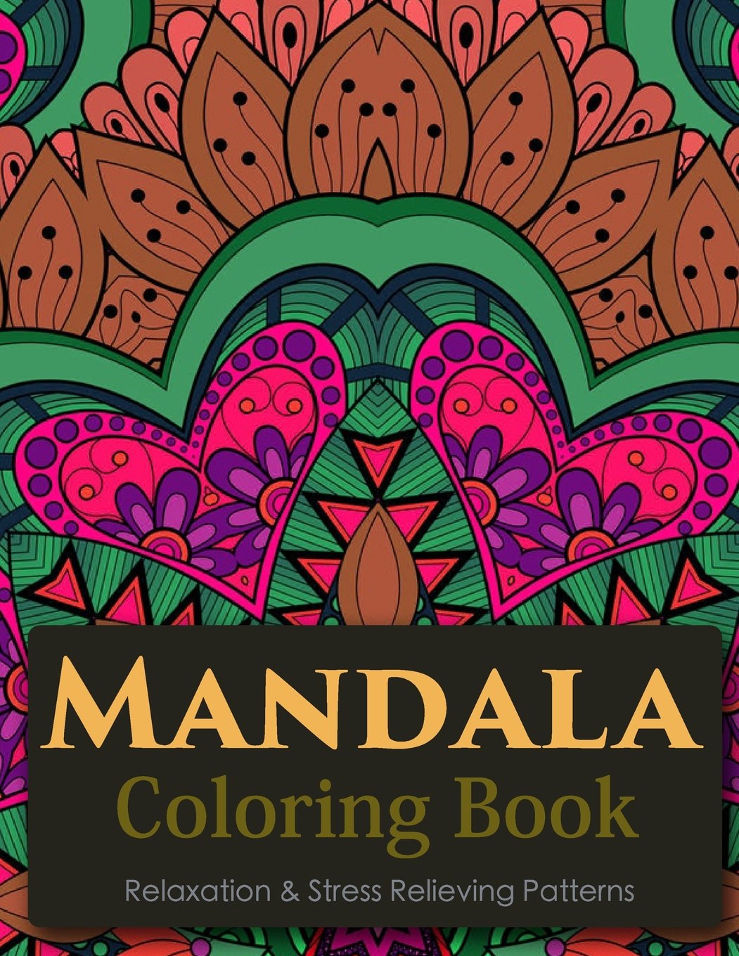 Mandala Coloring Book (New Release 8): Mandala Coloring Books for Adults : Stress Relieving Patterns Hobbies & Crafts