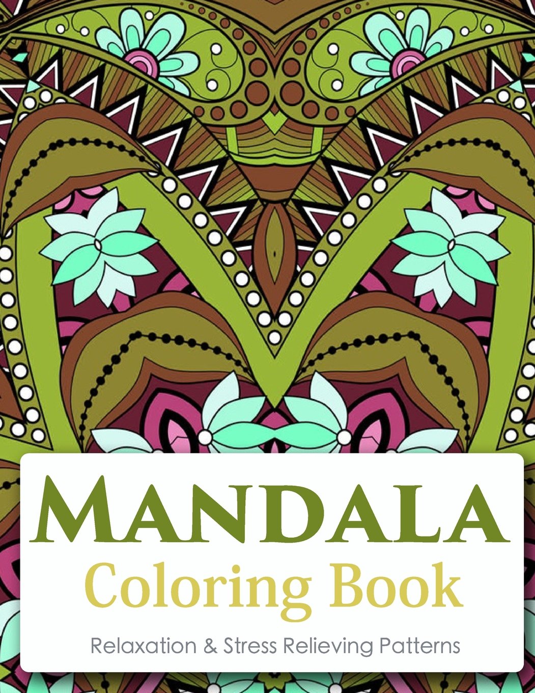 Mandala Coloring Book (New Release 10): Mandala Coloring Books for Adults : Stress Relieving Patterns Hobbies & Crafts