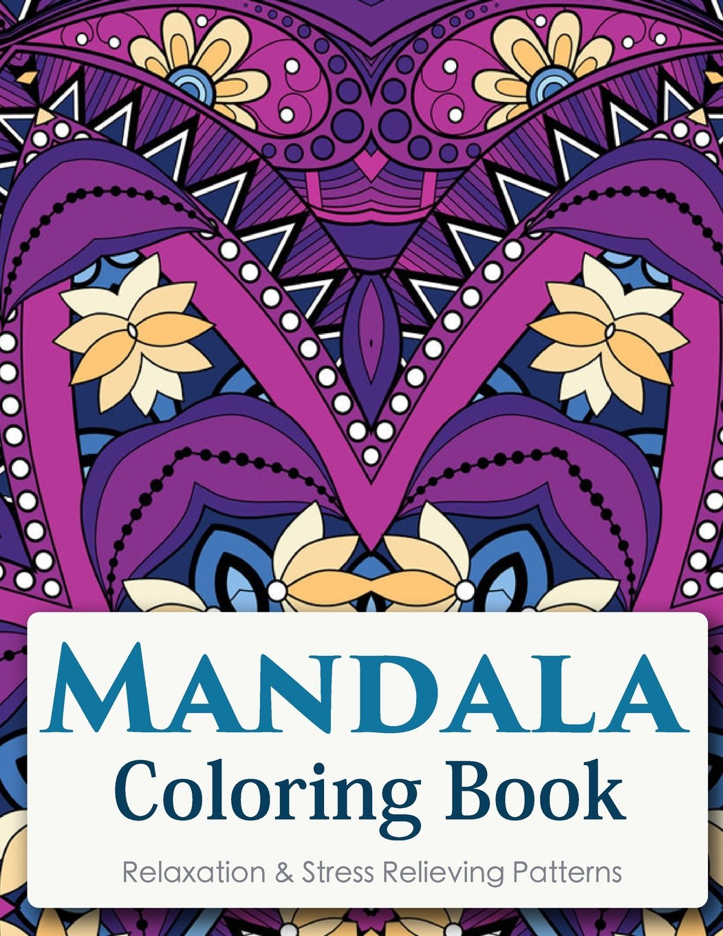 Mandala Coloring Book (New Release 9): Mandala Coloring Books for Adults : Stress Relieving Patterns Hobbies & Crafts