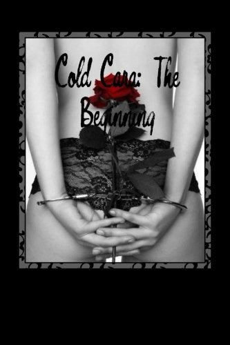 Cold Cara: The Beginning: A Lover's Betrayal (Cara's Life, Band 1) Contemporary literature