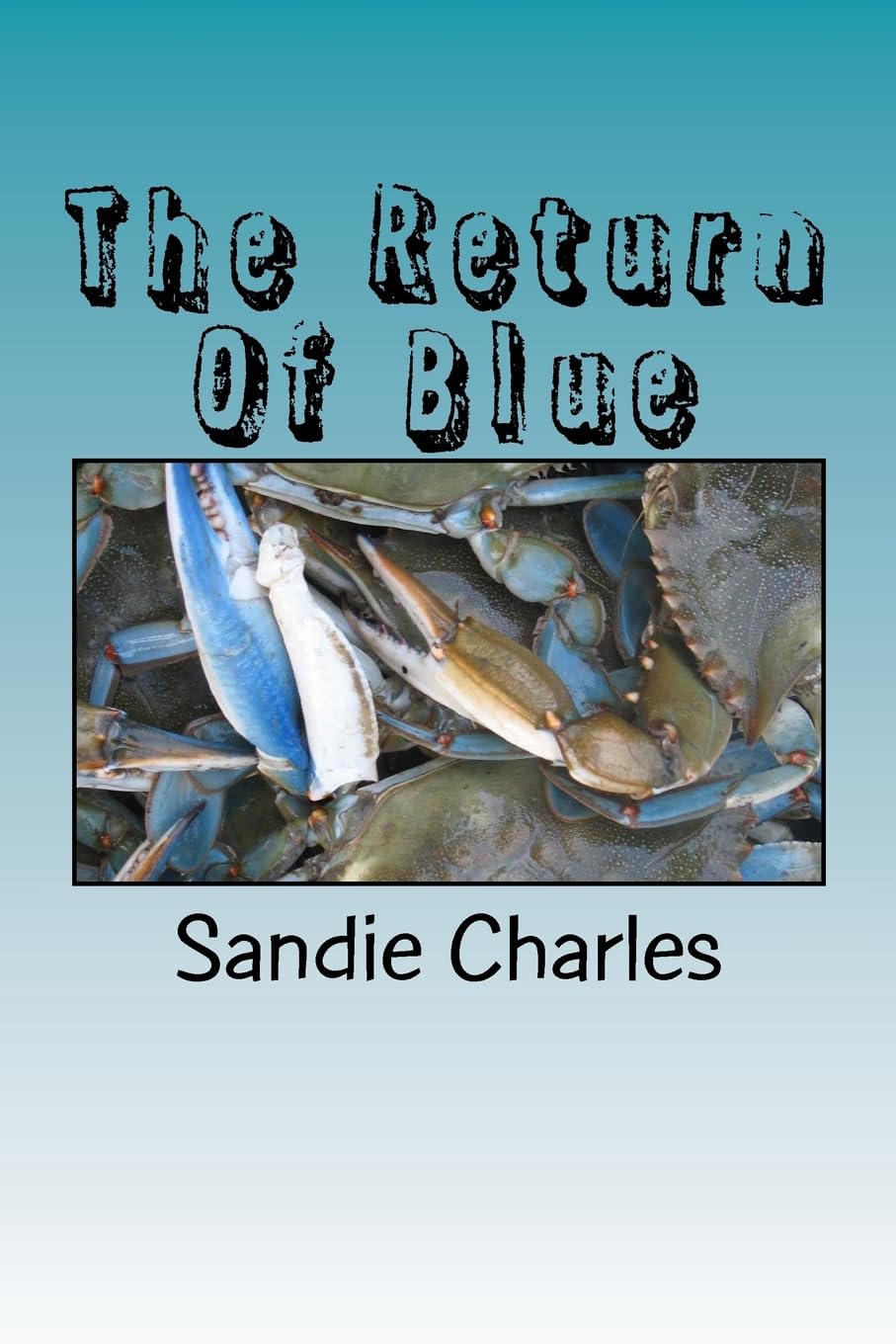 The Return Of Blue: Sequel to the giant blue claw Fiction