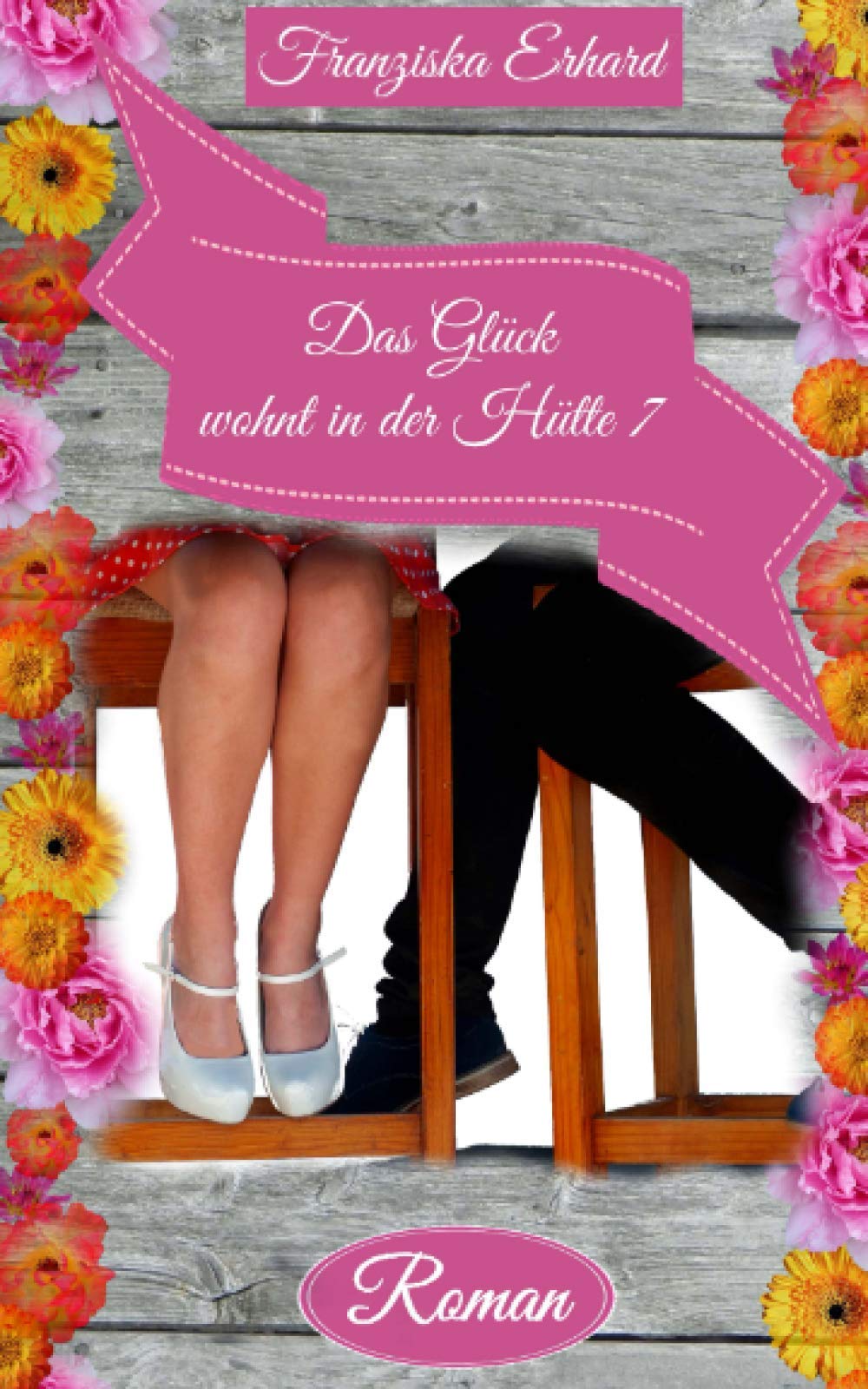 Das Glück wohnt in der Hütte 7 (Will und Sophie, Band 2) Contemporary literature