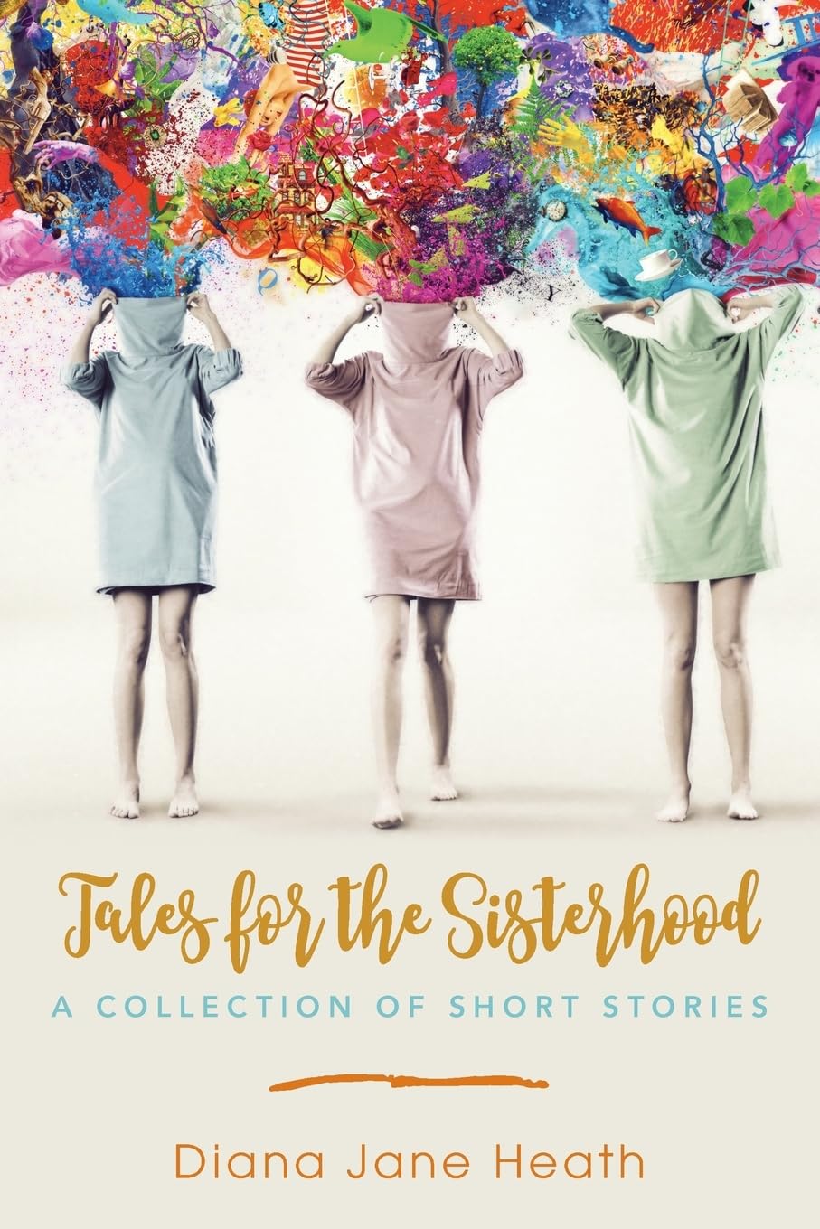 Tales for the Sisterhood: A Collection of Short Stories Essays & Short Stories